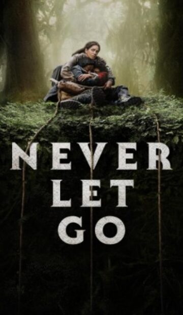 Never Let Go Dual Audio BluRay || 300Mb || 720p || 1080p